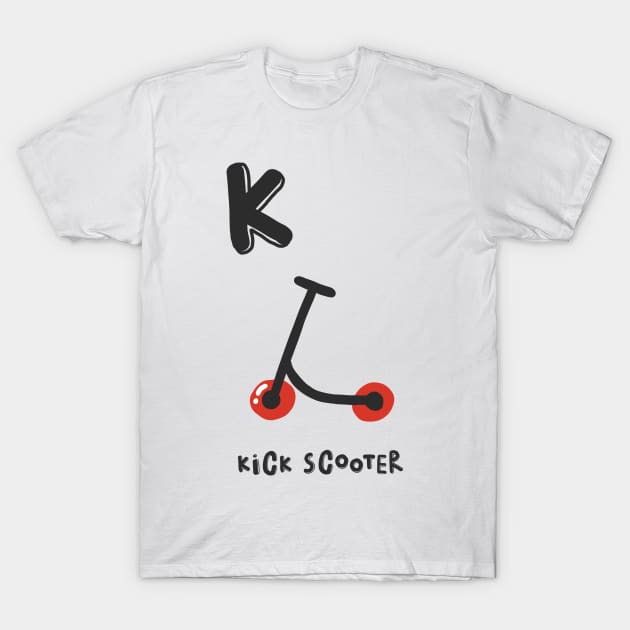 K is Kick Scooter T-Shirt by JunkyDotCom